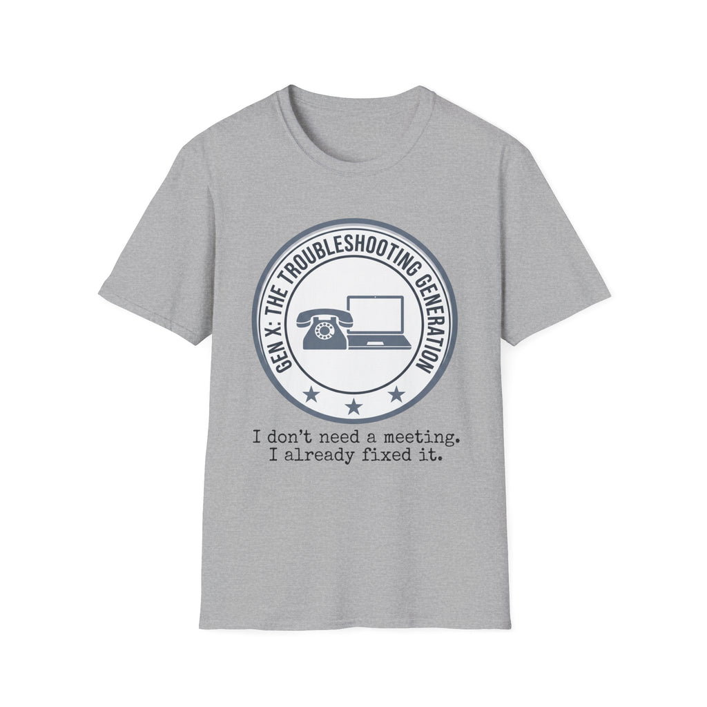 Troubleshooting Generation Already Fixed it  T-Shirt