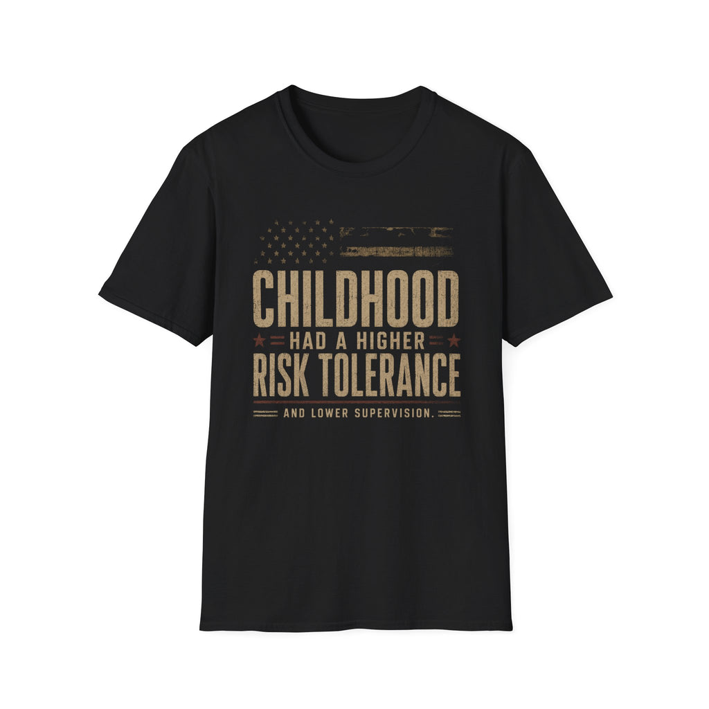 Childhood Had A High Risk Tolerance T-Shirt