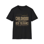 Childhood Had A High Risk Tolerance T-Shirt