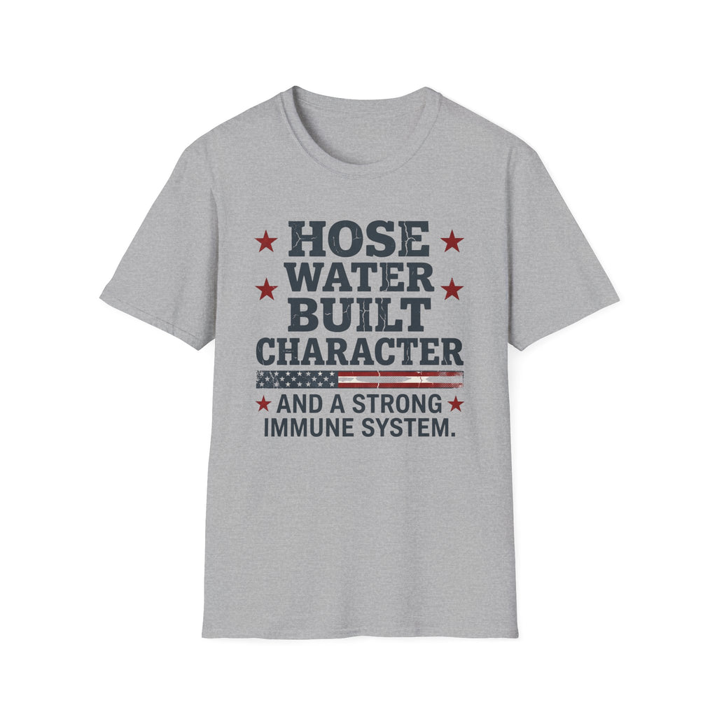 Hose Water Built Character and Strong Immune Flag T-Shirt
