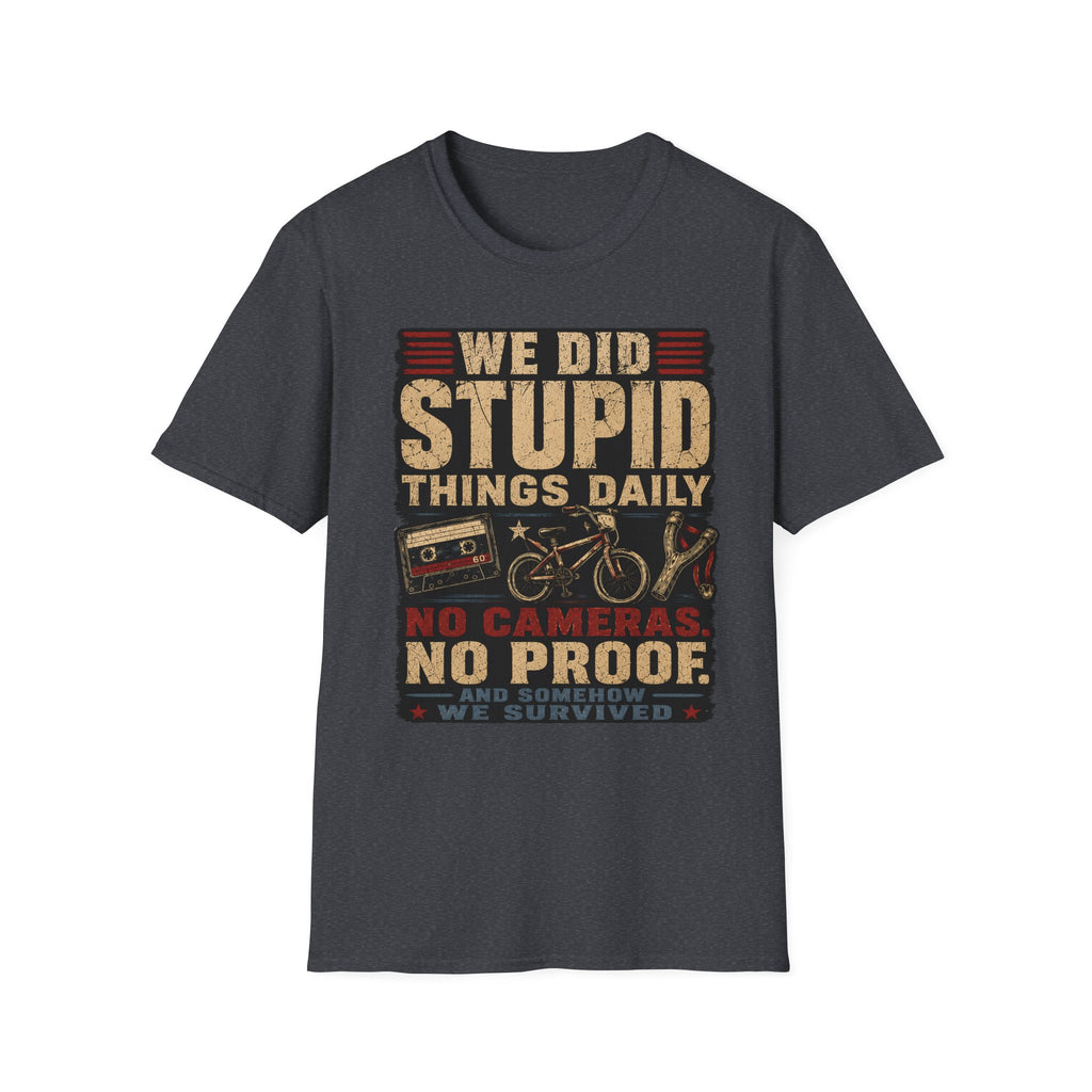 We Did Stupid Things Daily T-Shirt