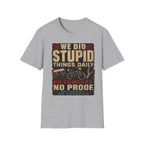 We Did Stupid Things Daily T-Shirt