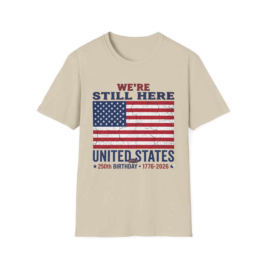 America 250 Still Here Flag  T-Shirt