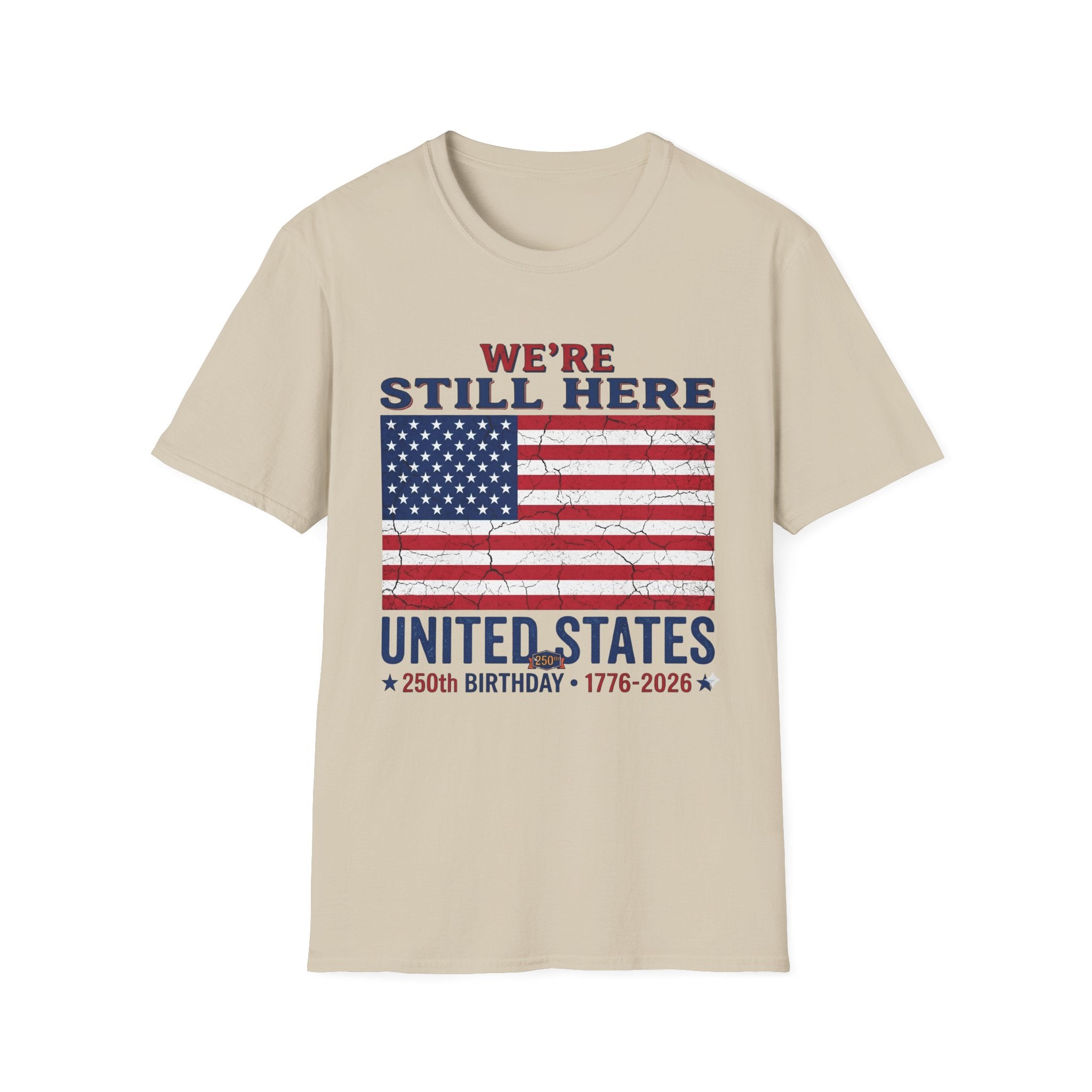 America 250 Still Here Flag  T-Shirt