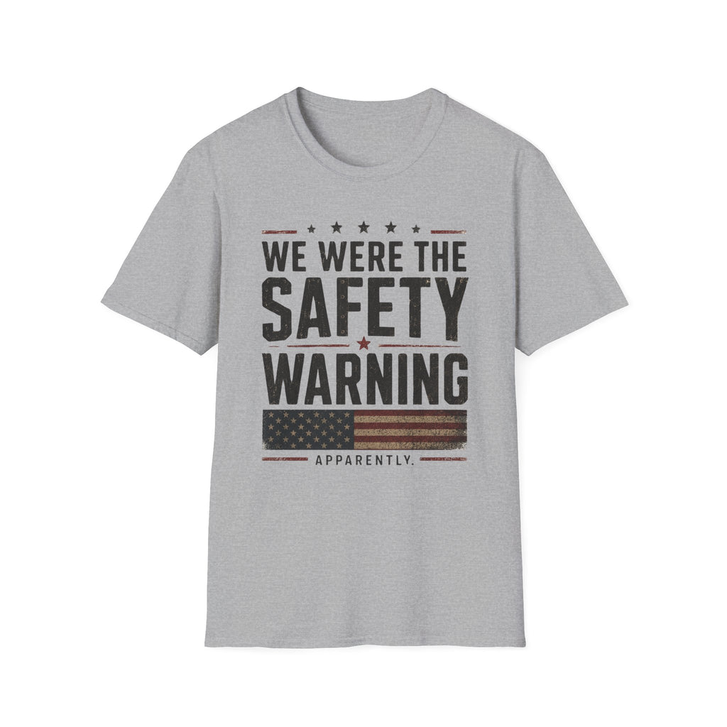 We Were The Safety Warning T-Shirt