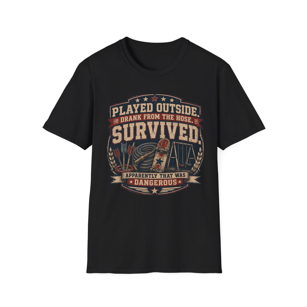 Played Outside and Survived Apparently Dangerous T-Shirt