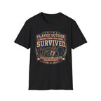Played Outside and Survived Apparently Dangerous T-Shirt