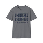 Unfiltered Childhood T-Shirt