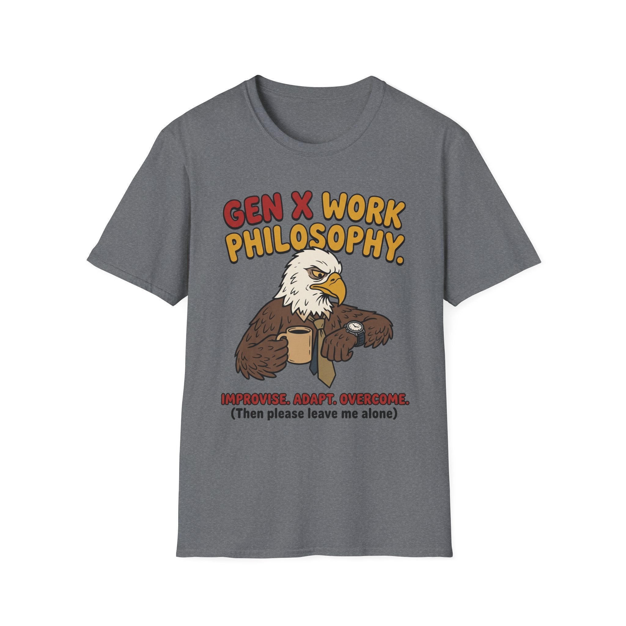 Gen X Work Philosophy T-Shirt