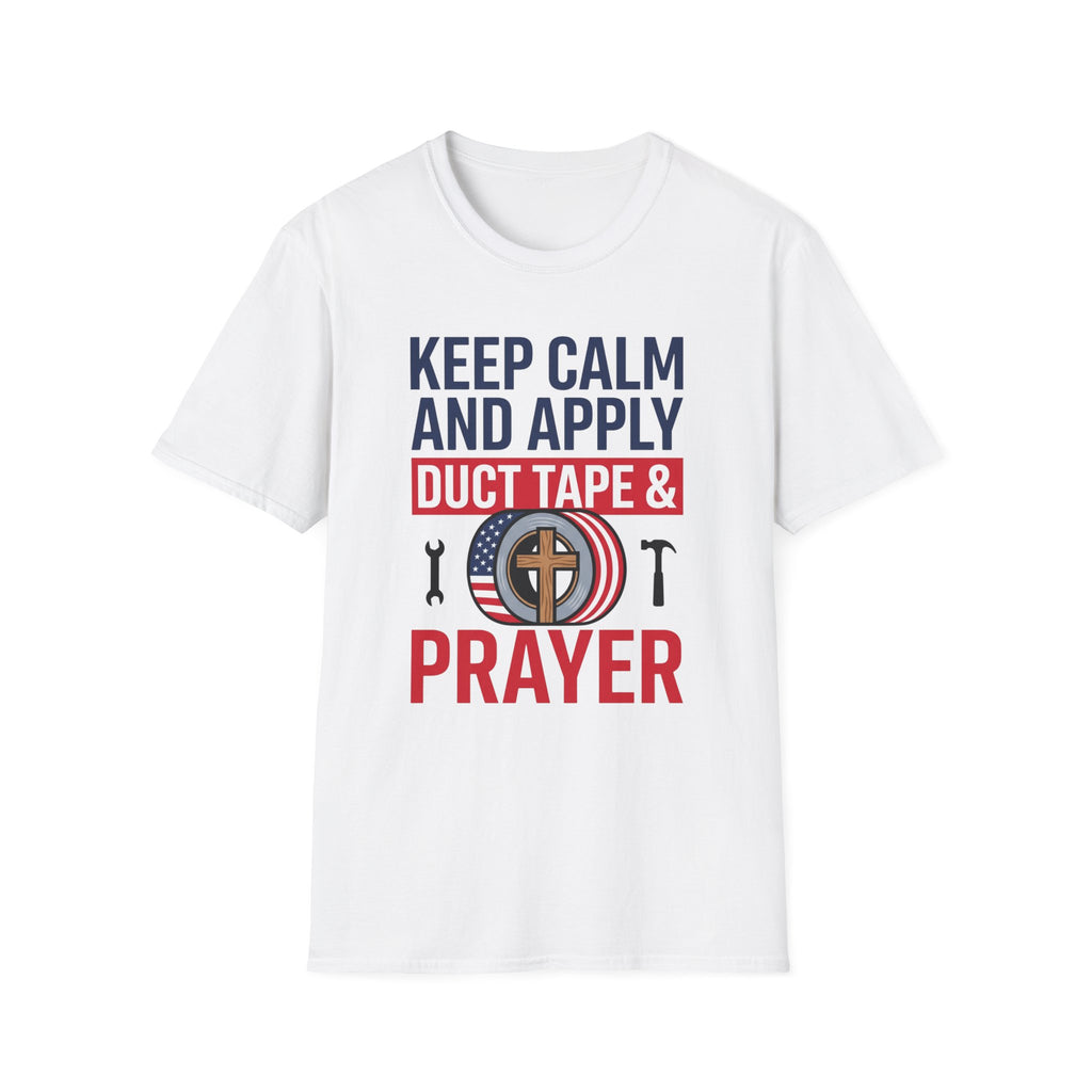Keep Calm and Apply Duct Tape and Prayer T-Shirt