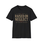 Raised On Neglect Situational Awareness  T-Shirt