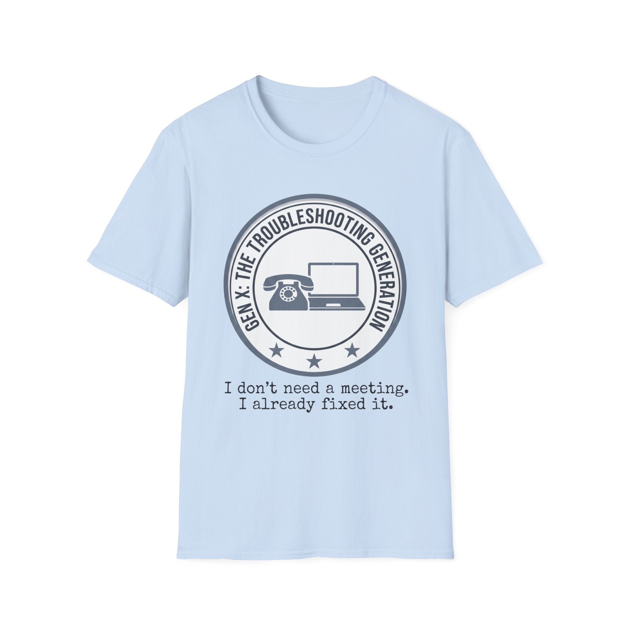 Troubleshooting Generation Already Fixed it  T-Shirt