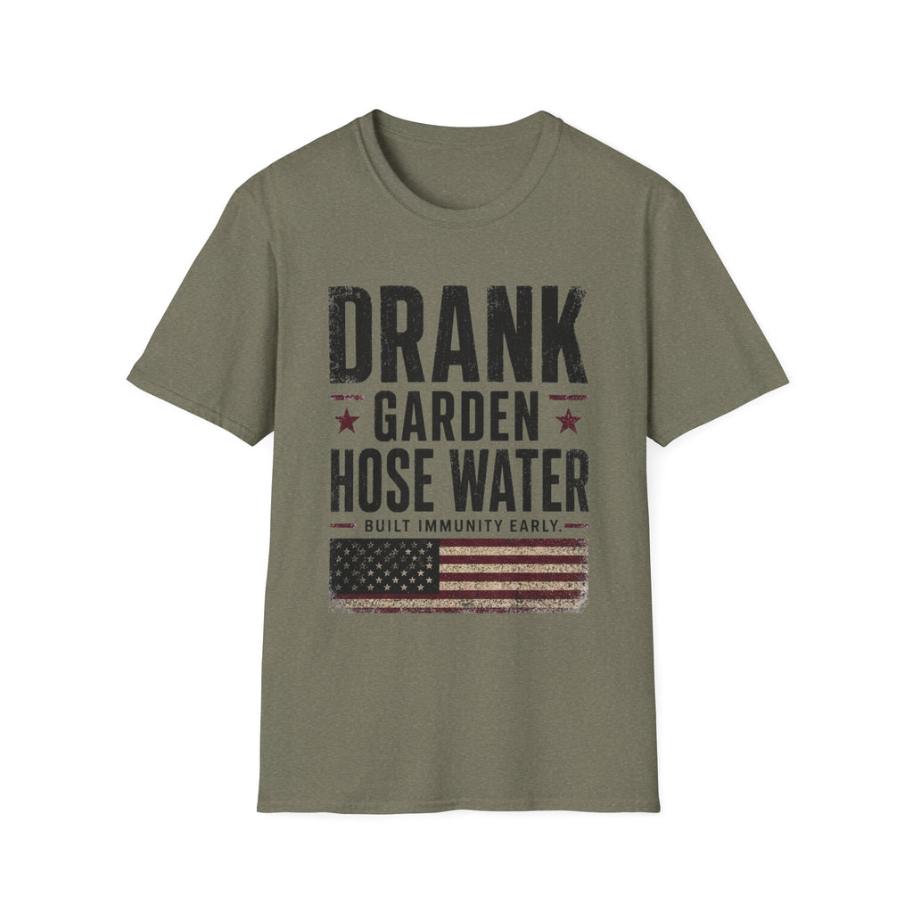 Drank Garden Hose Water T-Shirt