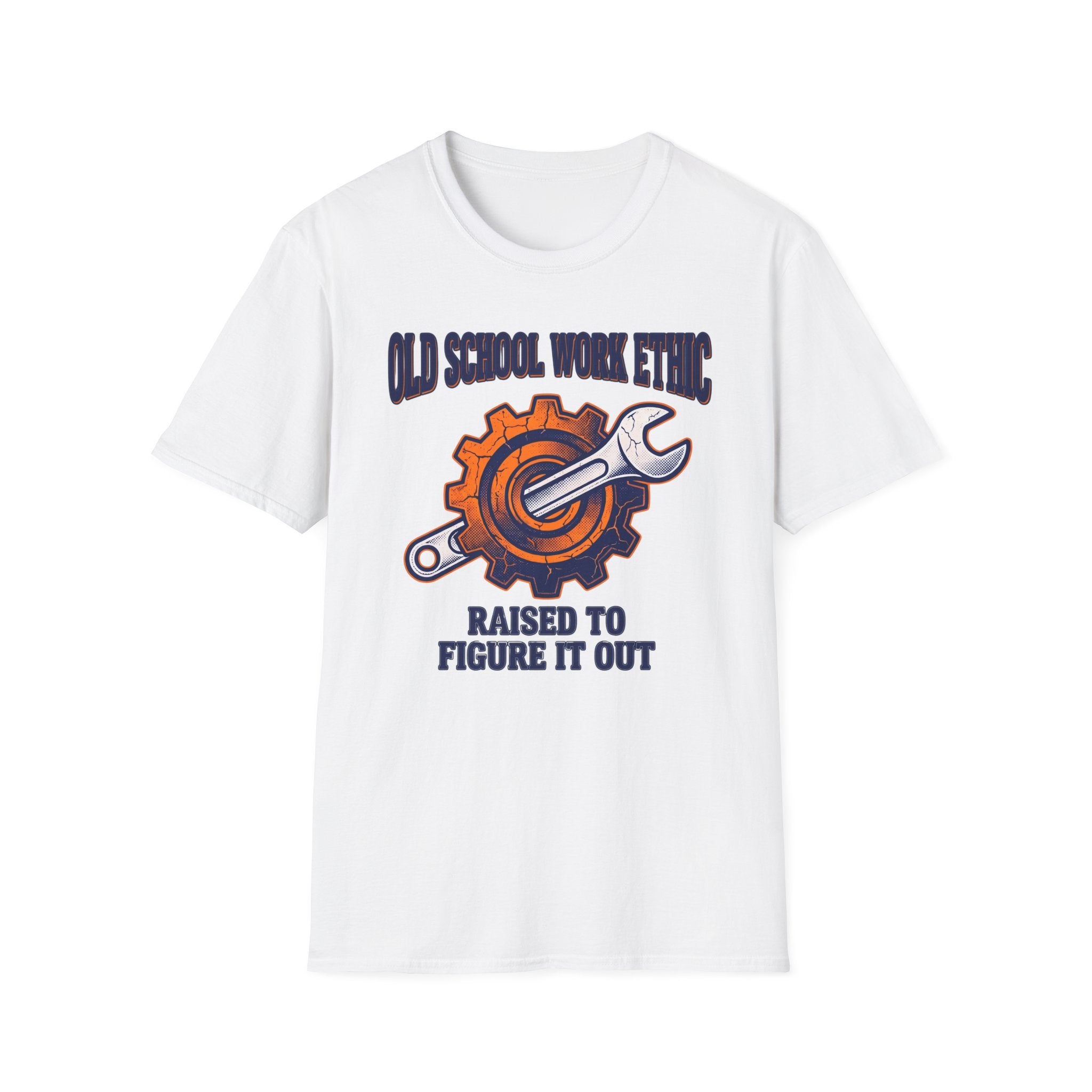 Old School Work Ethic Raised to Figure It Out T-Shirt