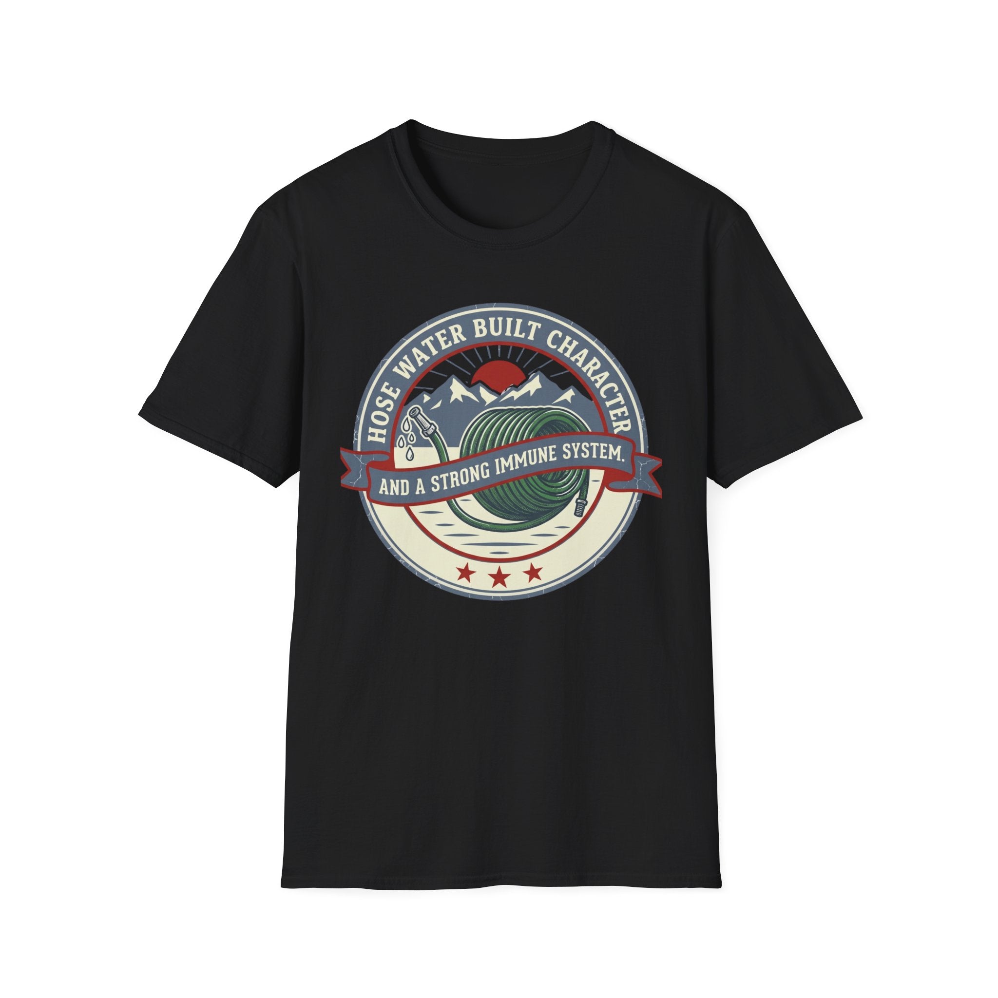 Hose Water Built Character and a Strong Immune System Logo T-Shirt