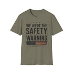 We Were The Safety Warning T-Shirt