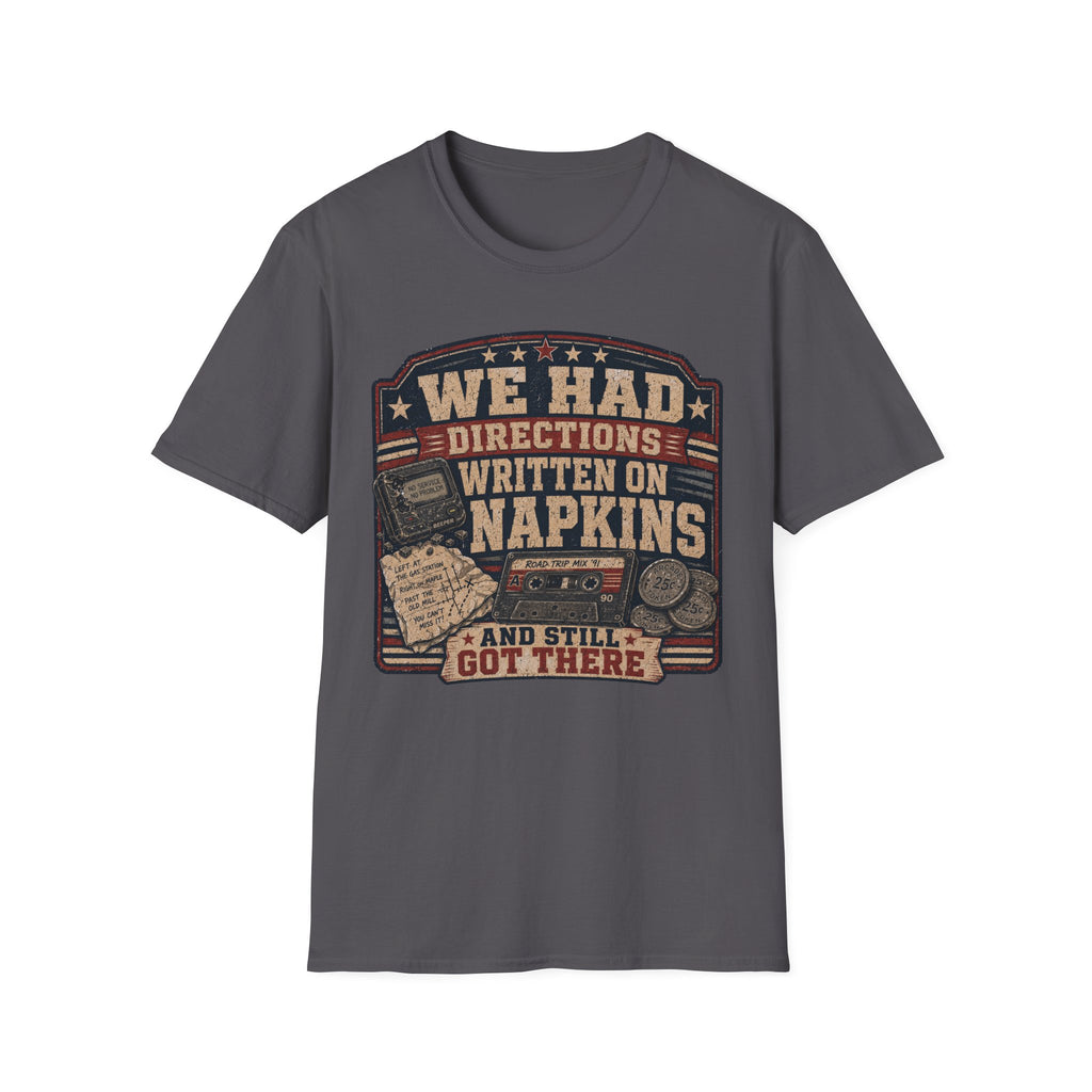 We Had Directions On Napkins T-Shirt