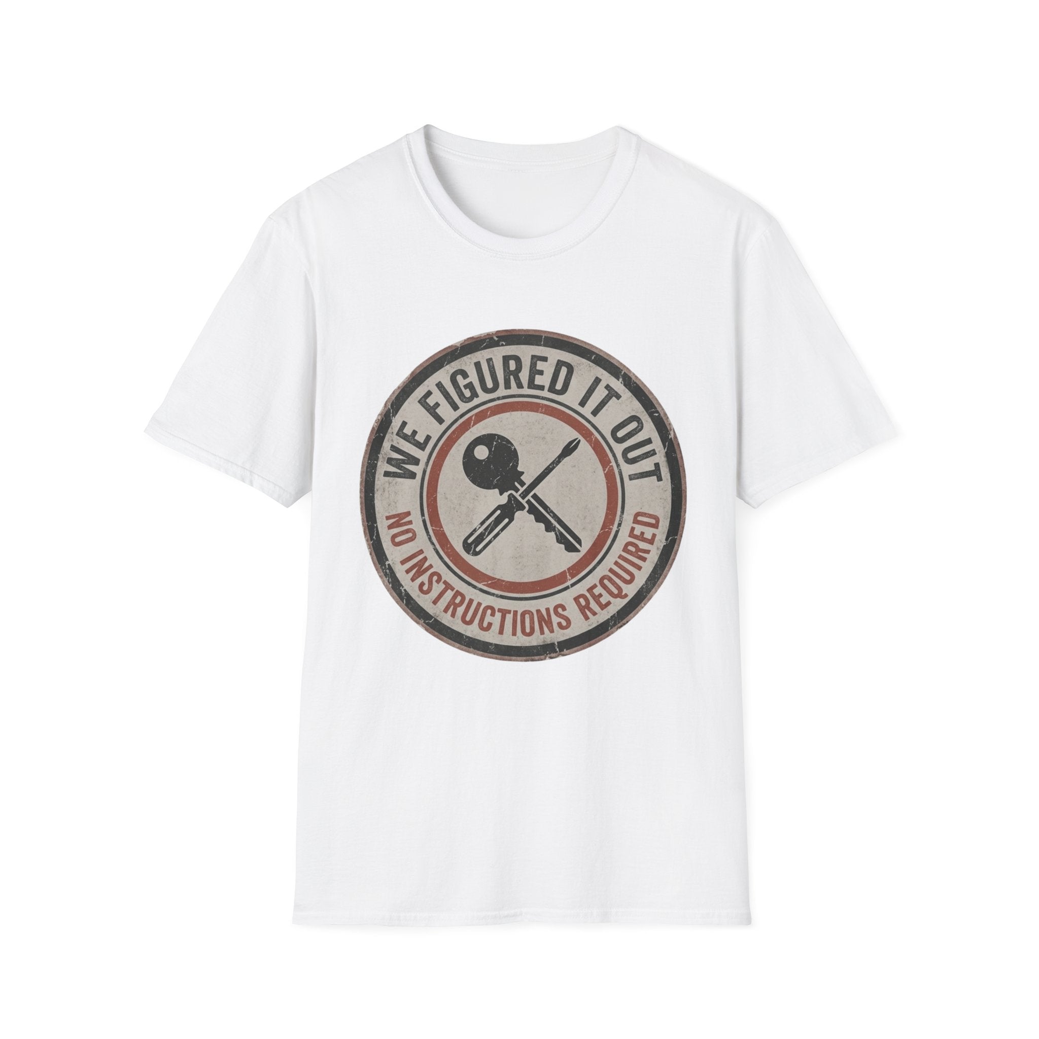 We Figured It Out No Instructions Required T-Shirt
