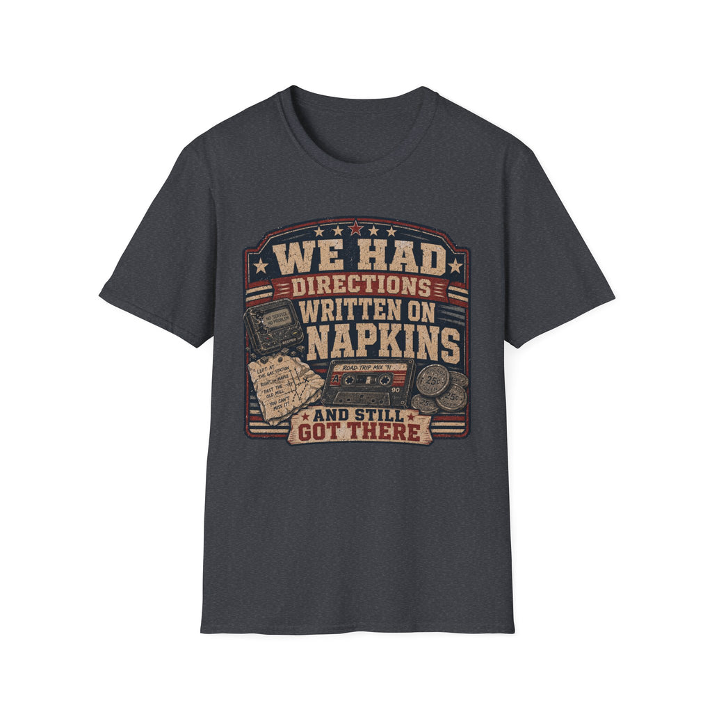 We Had Directions On Napkins T-Shirt
