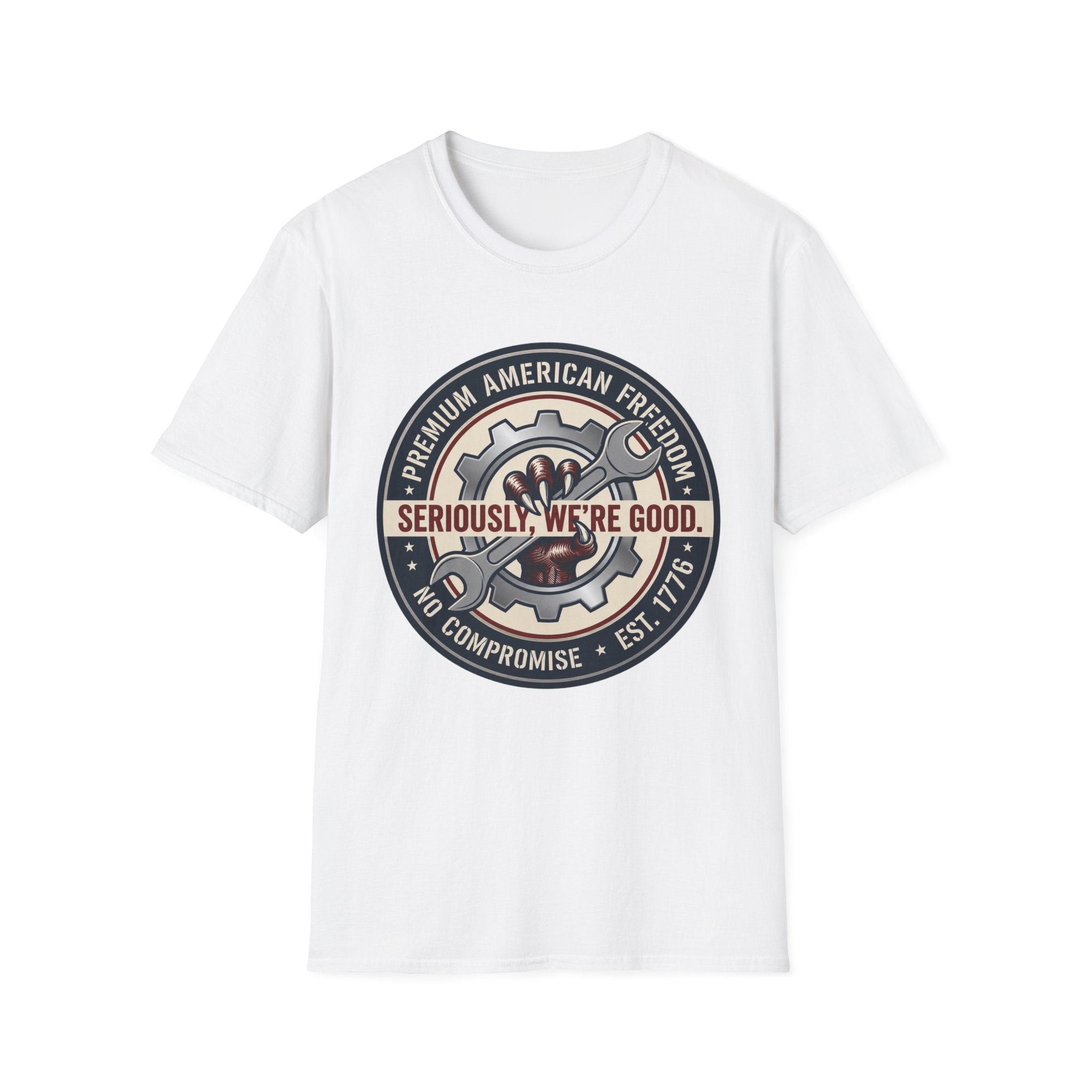 Seriously We're Good T-Shirt