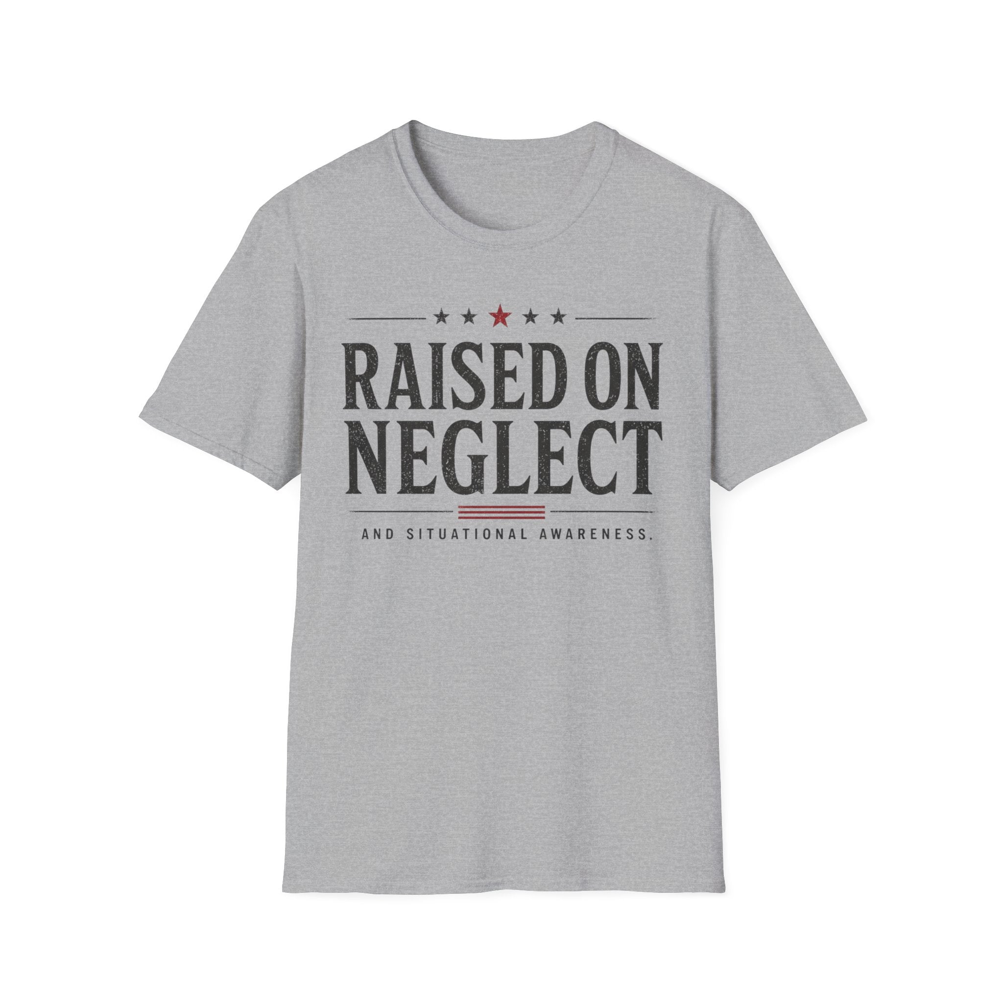Raised On Neglect Situational Awareness  T-Shirt