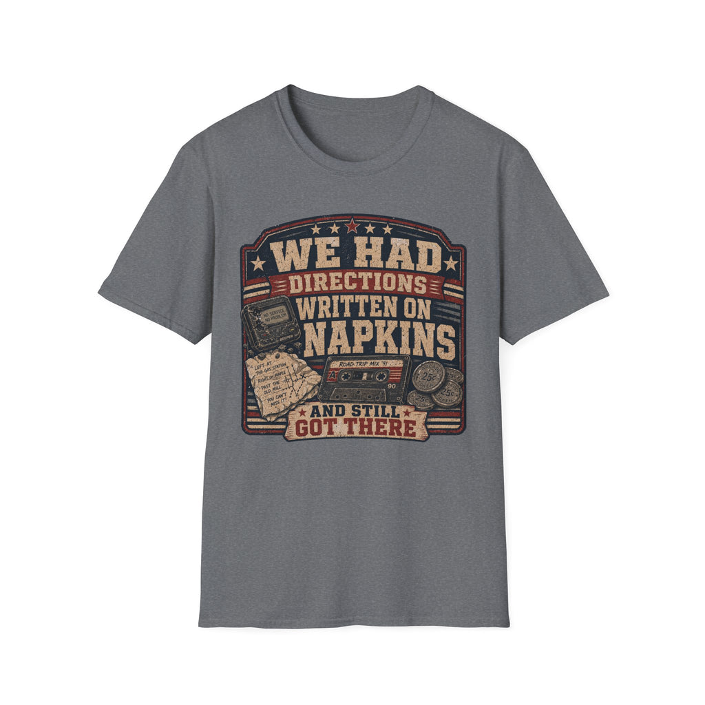 We Had Directions On Napkins T-Shirt