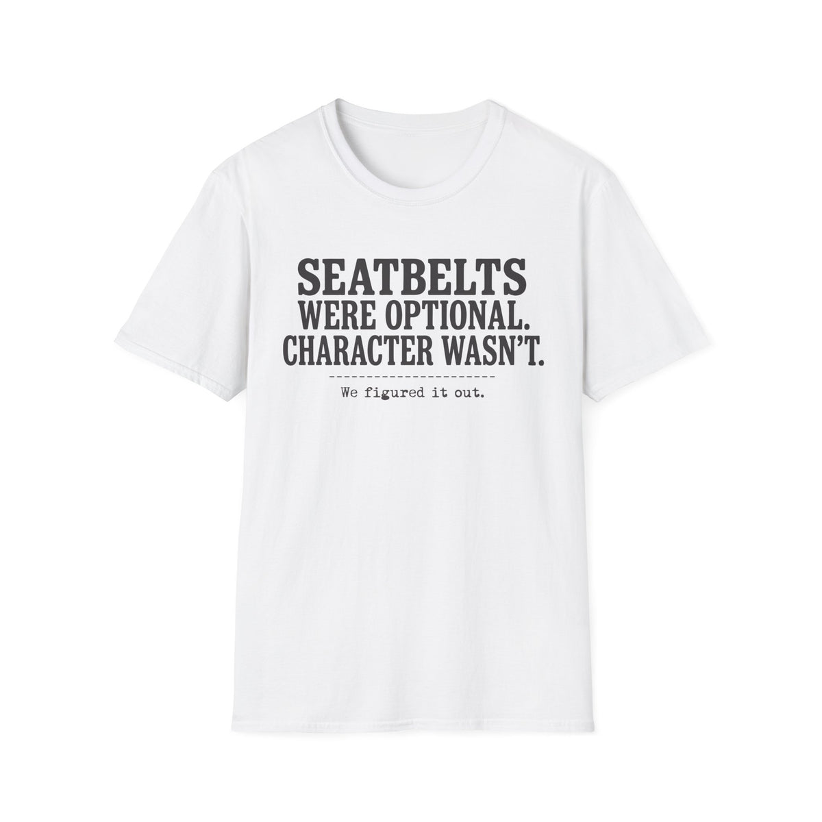 Seatbelts Optional  T-Shirt
