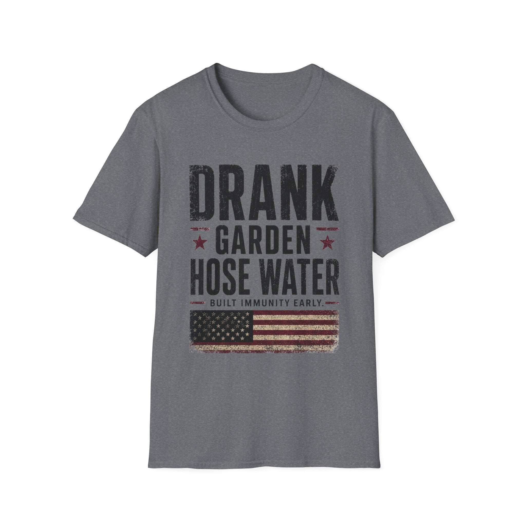 Drank Garden Hose Water T-Shirt