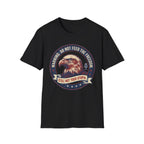 Do Not Feed The Freedom T-Shirt