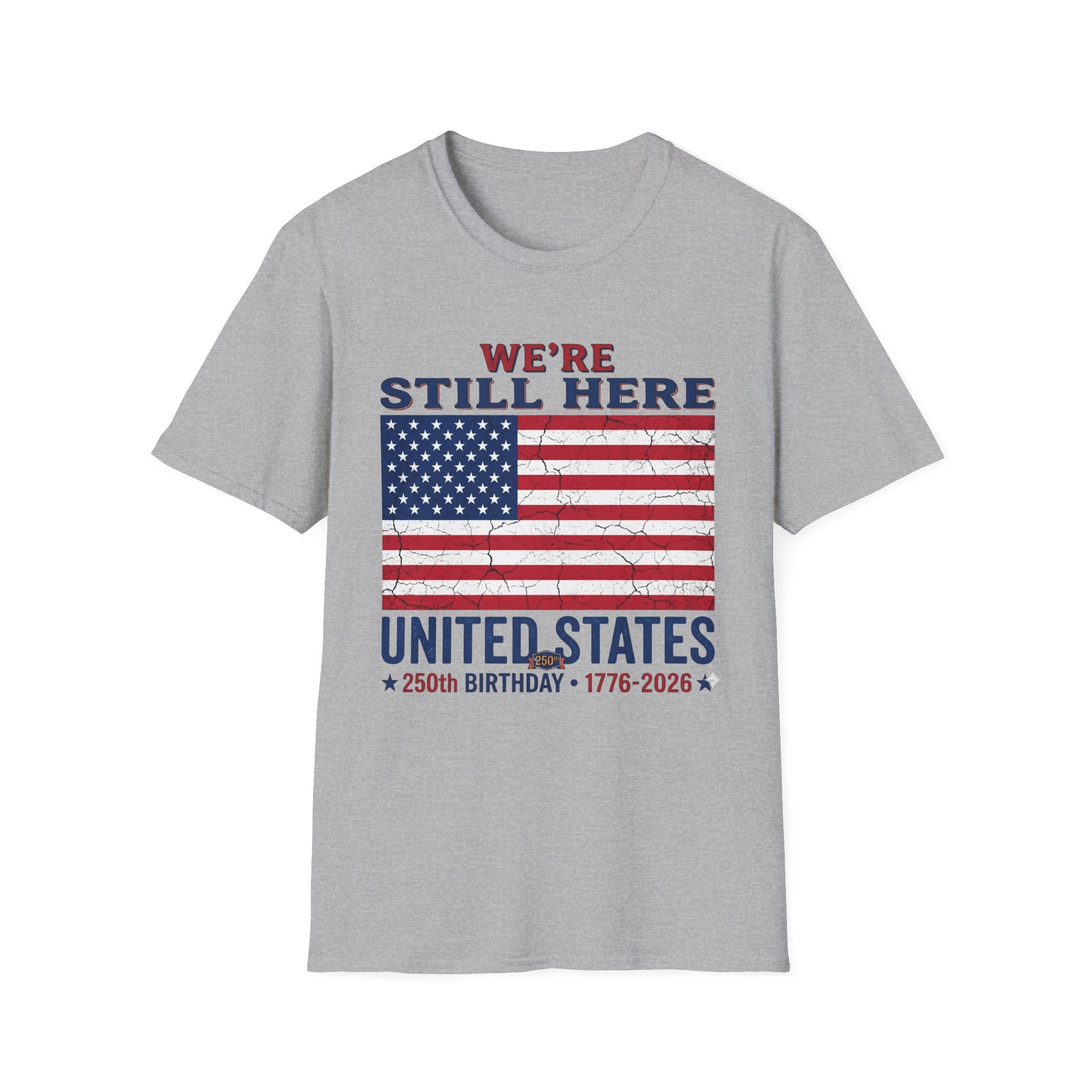 America 250 Still Here Flag  T-Shirt
