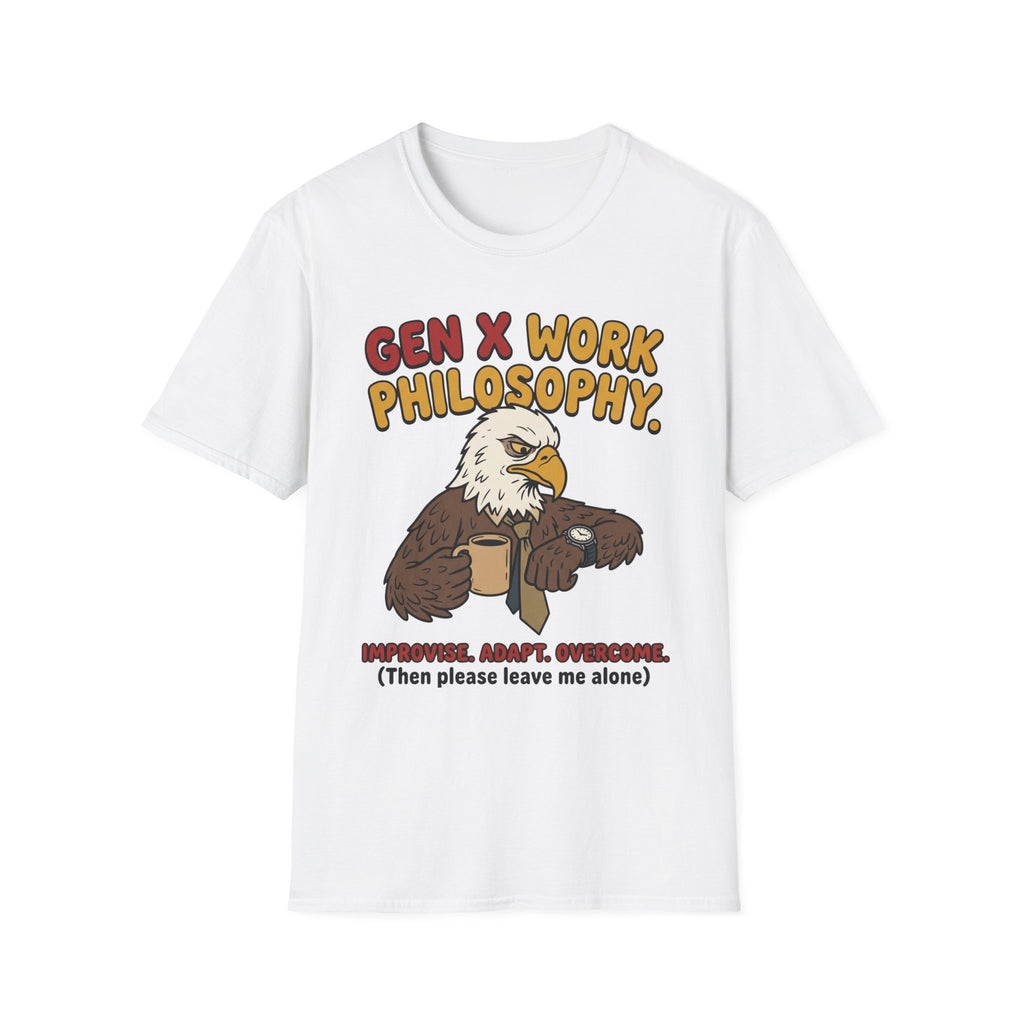 Gen X Work Philosophy T-Shirt