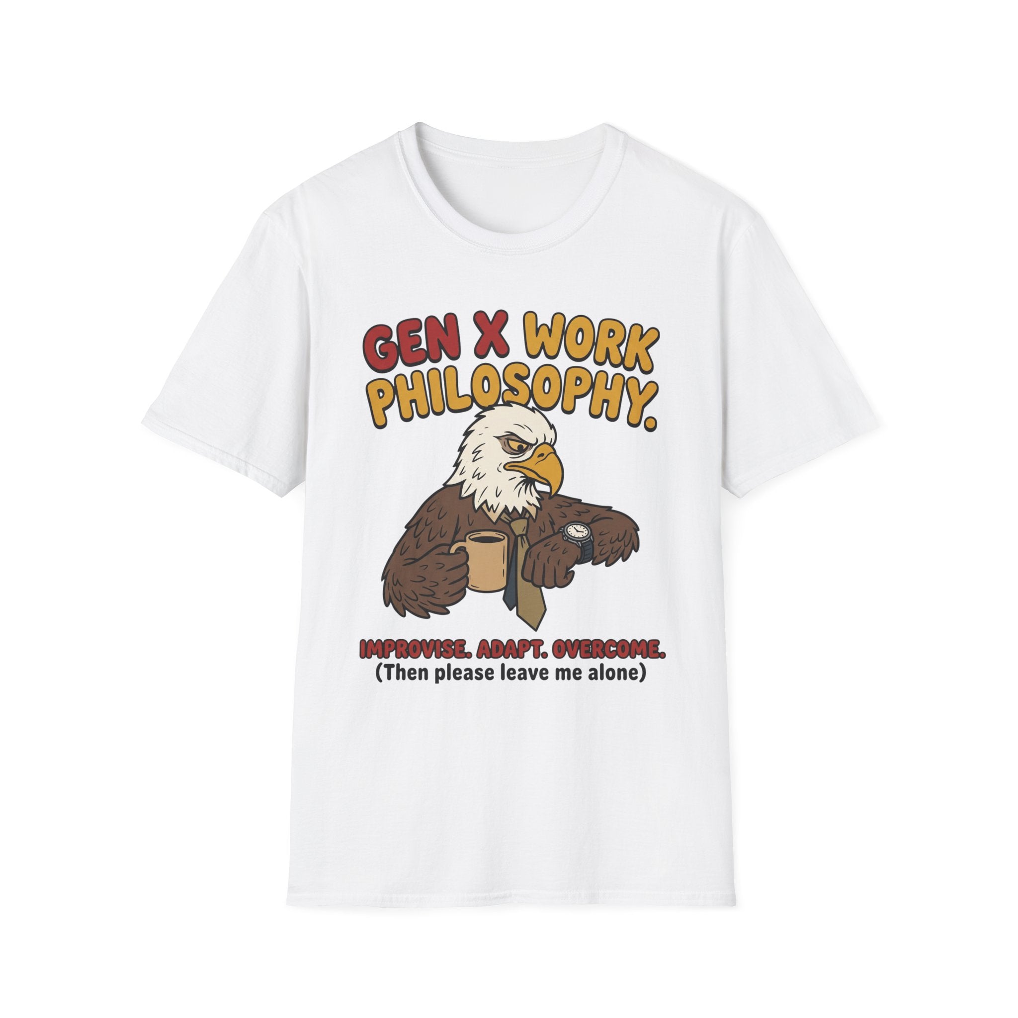 Gen X Work Philosophy T-Shirt