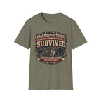 Played Outside and Survived Apparently Dangerous T-Shirt