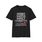 Hose Water Built Character and Strong Immune Flag T-Shirt