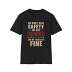 We Didn't Have Safety We Had Consequences T-Shirt