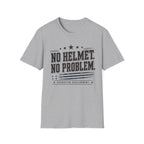 No Helmet No Problem T-Shirt