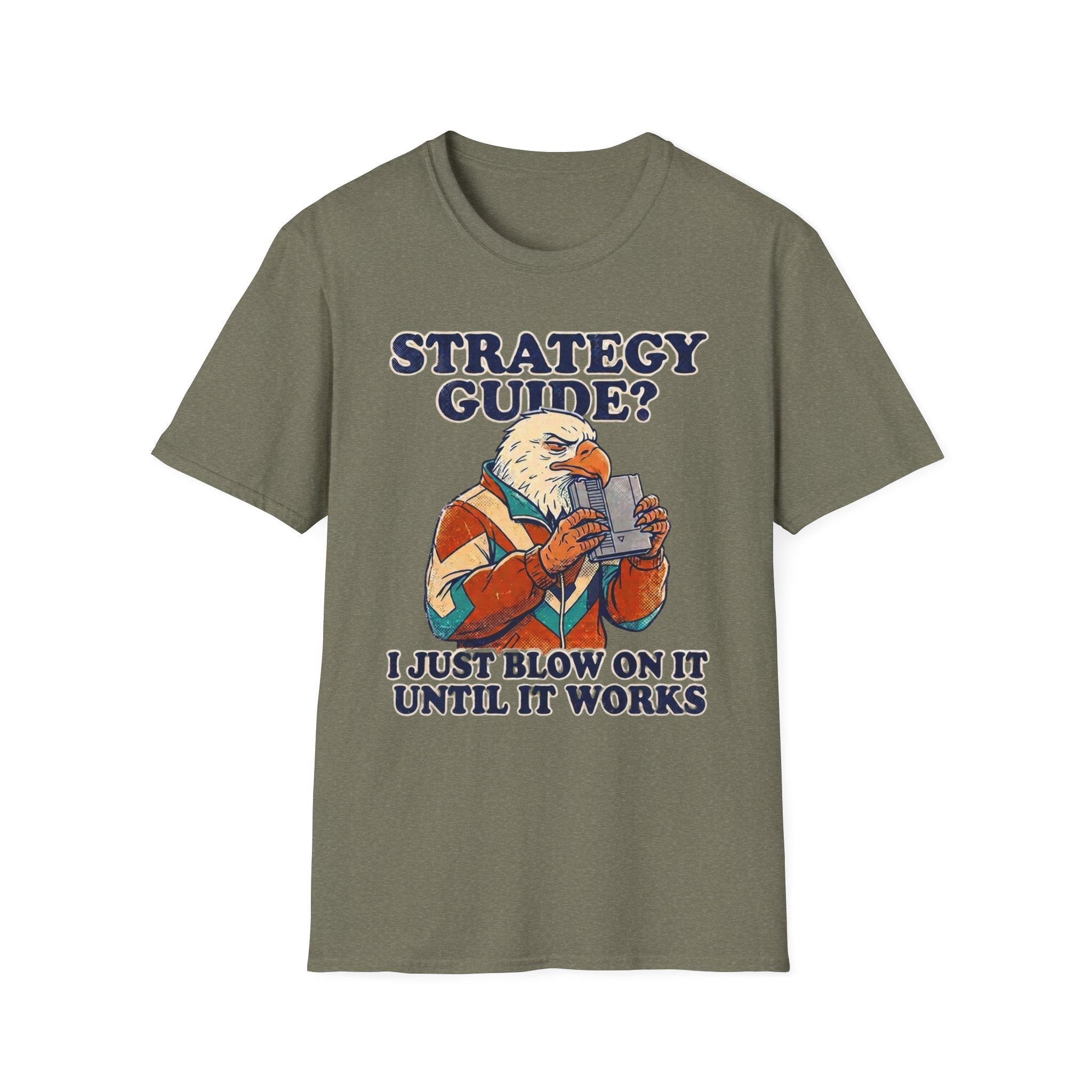 Strategy Guide?  Just Blow On It Until It Works  T-Shirt
