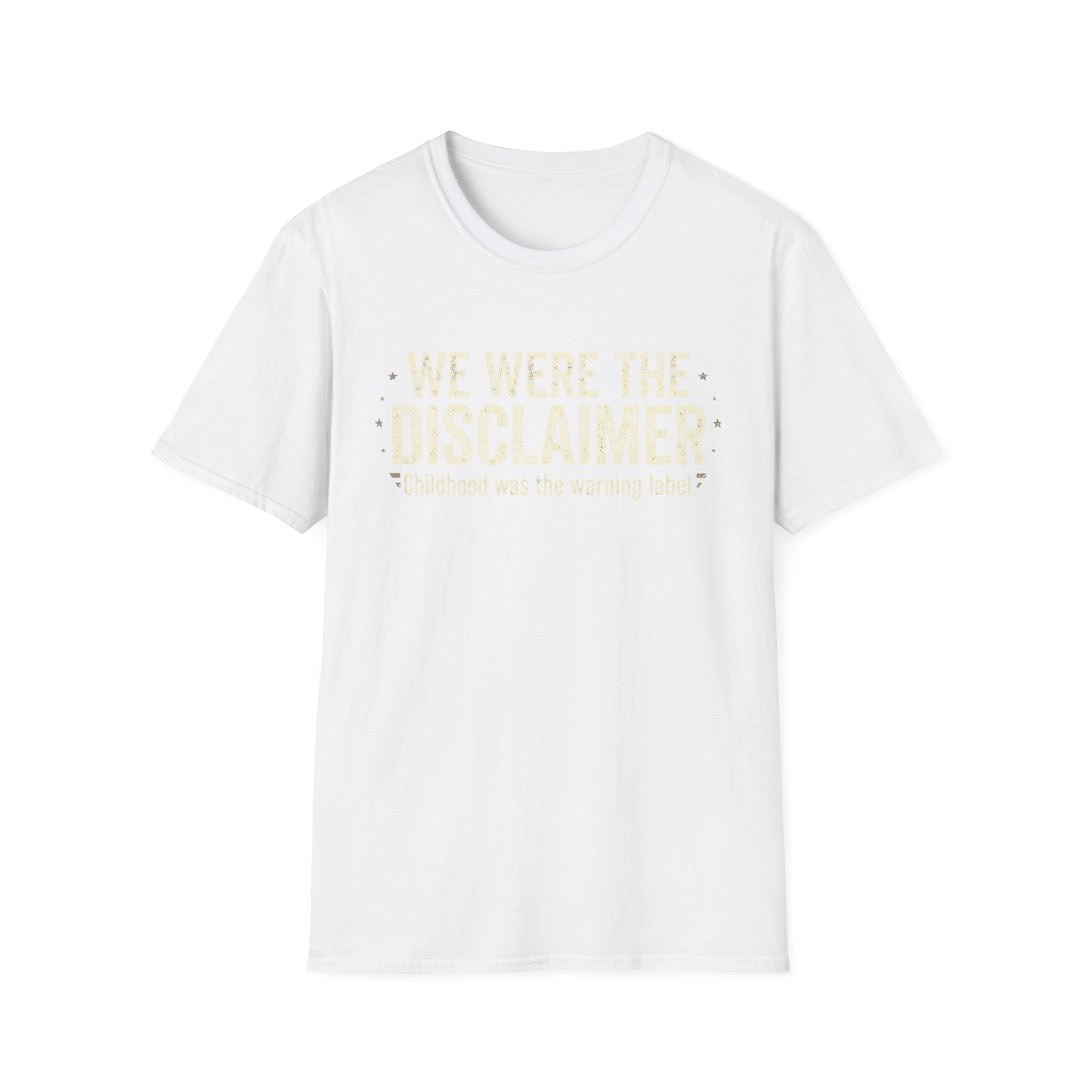 We Were The Disclaimer T-Shirt