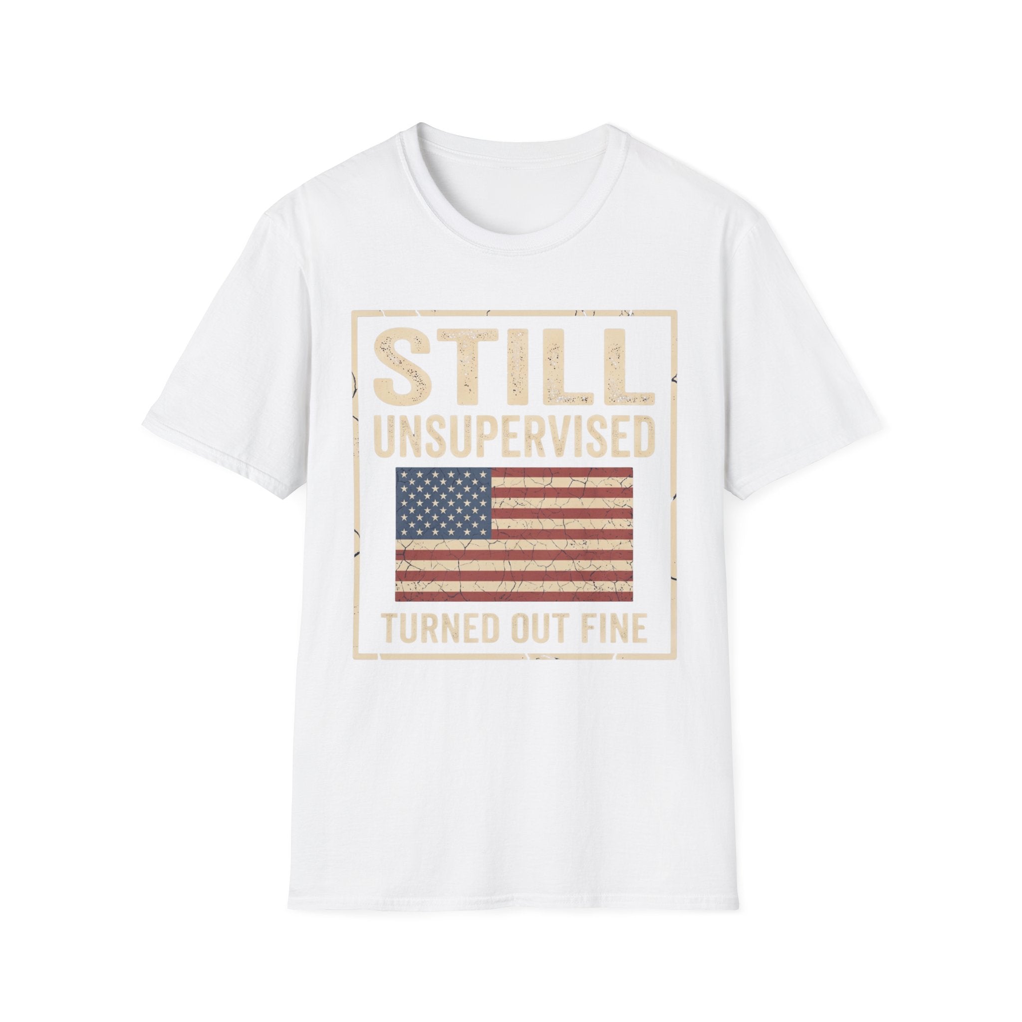 Still Unsupervised Turned Out Fine T-Shirt