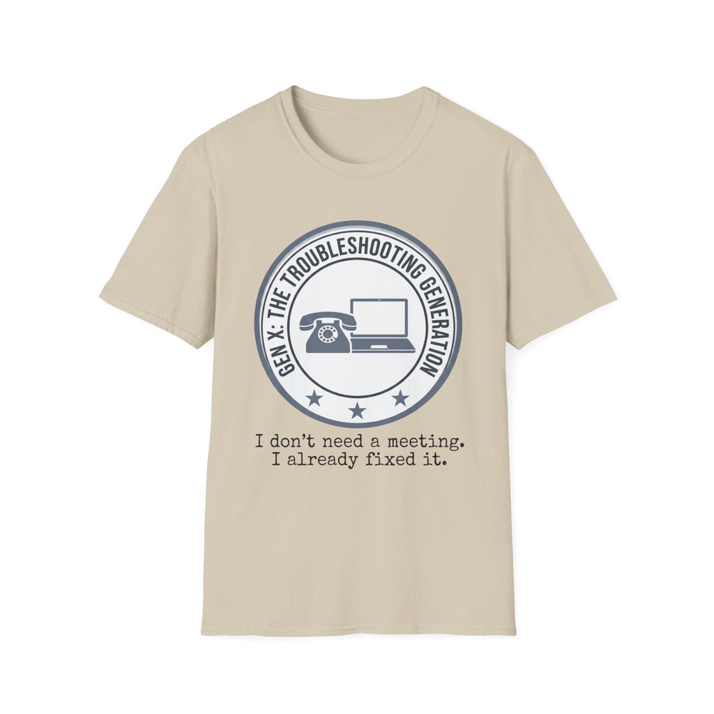 Troubleshooting Generation Already Fixed it  T-Shirt
