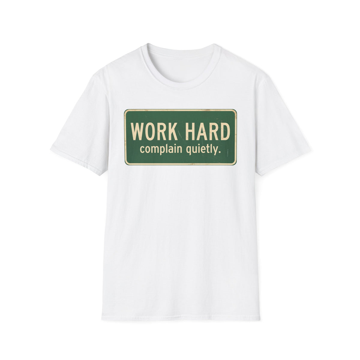 Work Hard Sign T-Shirt