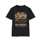 We Did Stupid Things Daily T-Shirt