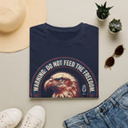 Do Not Feed The Freedom T-Shirt