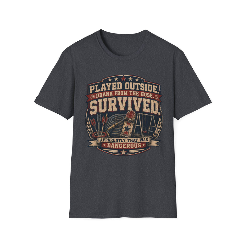 Played Outside and Survived Apparently Dangerous T-Shirt