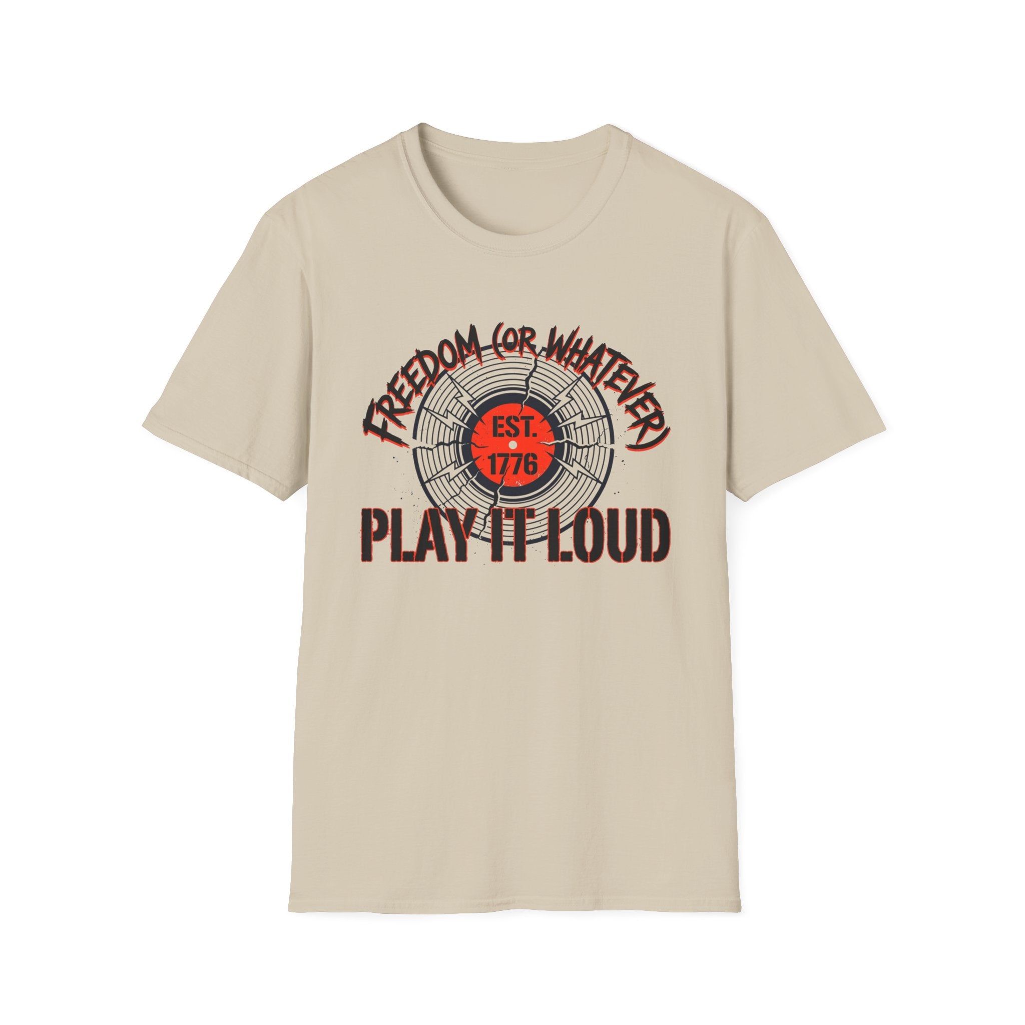 Freedom or Whatever Play It Loud T-Shirt