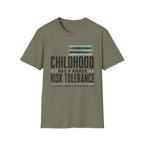 Childhood Had A High Risk Tolerance T-Shirt
