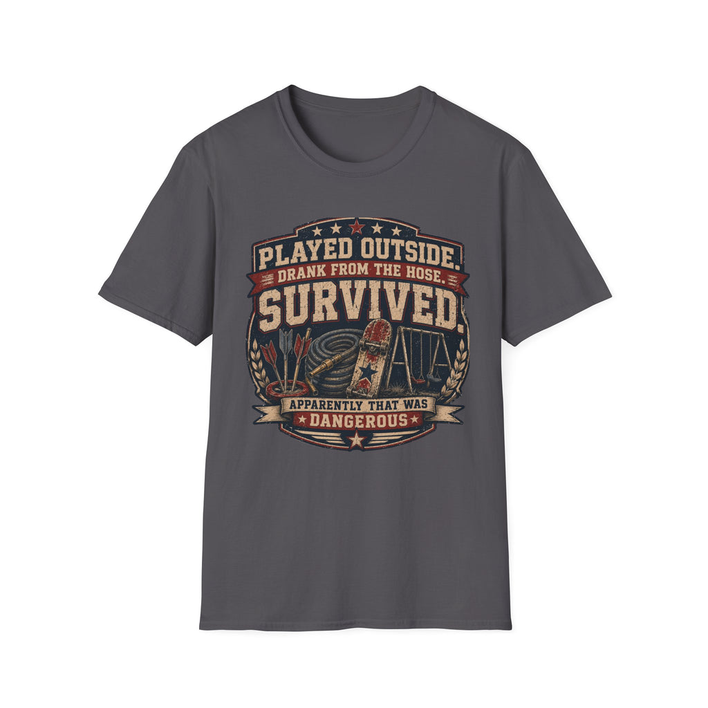 Played Outside and Survived Apparently Dangerous T-Shirt