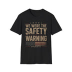 We Were The Safety Warning T-Shirt