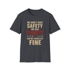 We Didn't Have Safety We Had Consequences T-Shirt