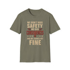 We Didn't Have Safety We Had Consequences T-Shirt